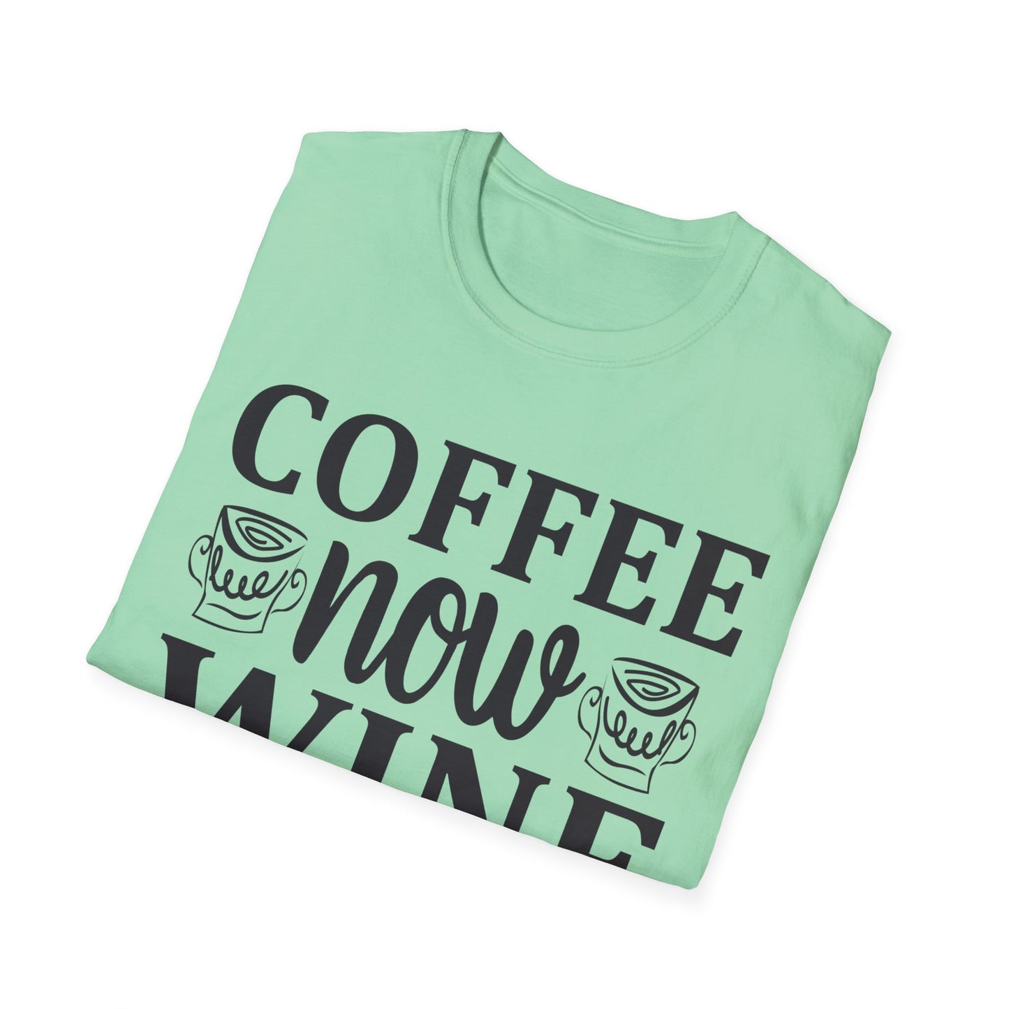 Coffee Now Wine Later Unisex Softstyle T-Shirt