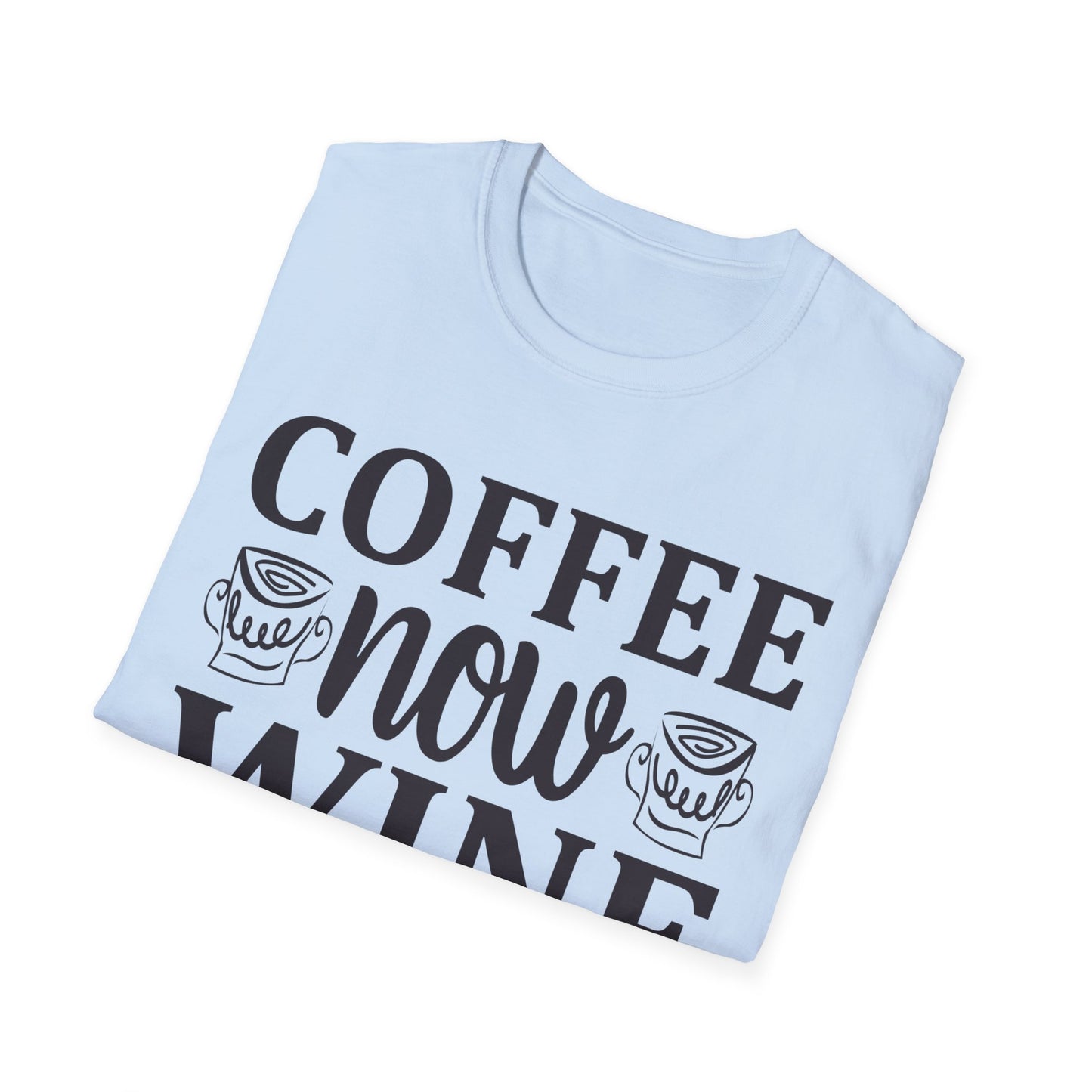 Coffee Now Wine Later Unisex Softstyle T-Shirt