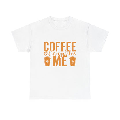 coffee complets me t-shirt