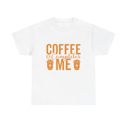 coffee complets me t-shirt